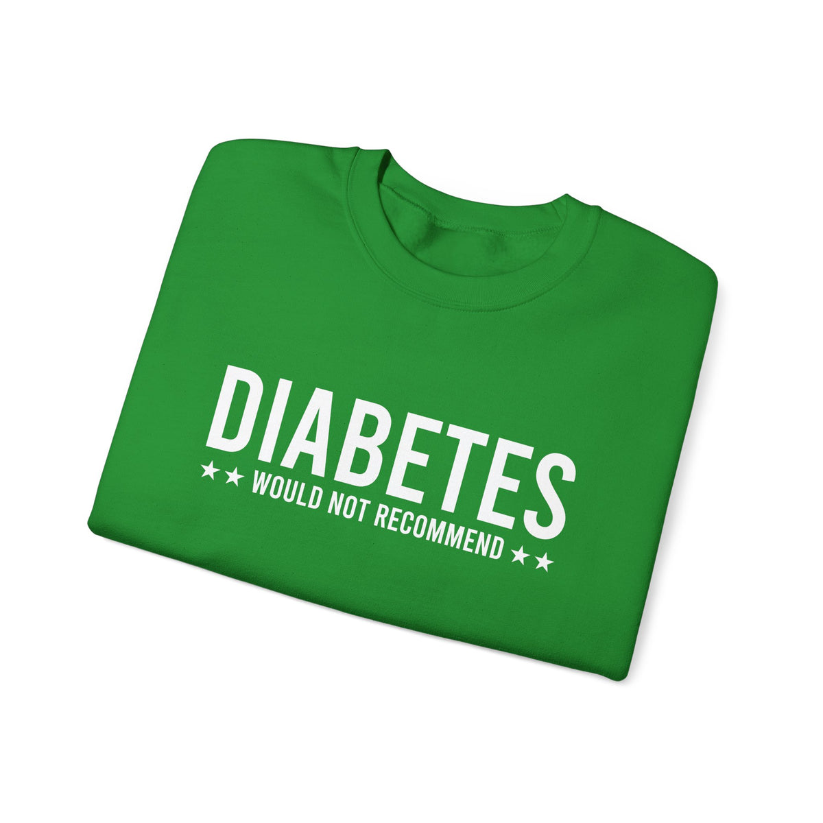 Diabetes Would Not Recommend Unisex Sweatshirt