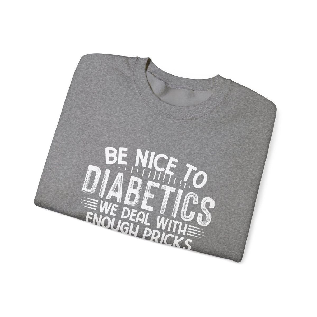 Be Nice To Diabetes Unisex Sweatshirt