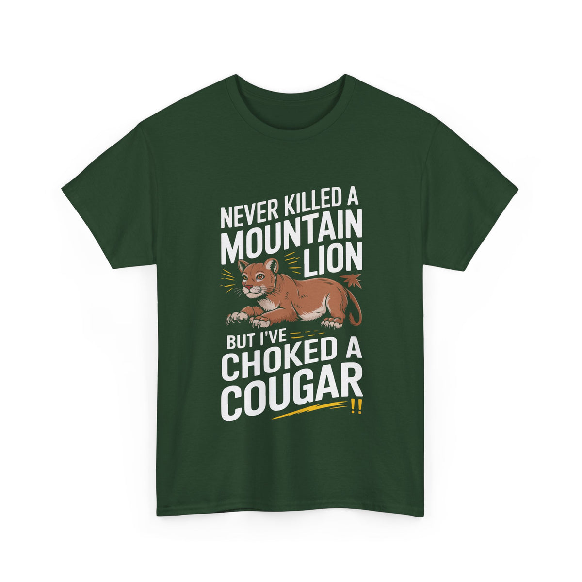 Never Killed a Mountain Lion but I've Choked a Cougar