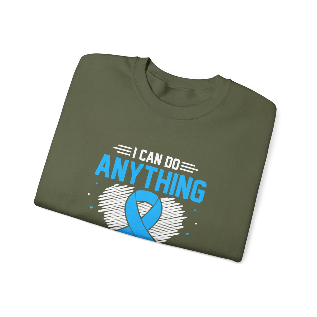 I Can Do Anything Unisex Sweatshirt