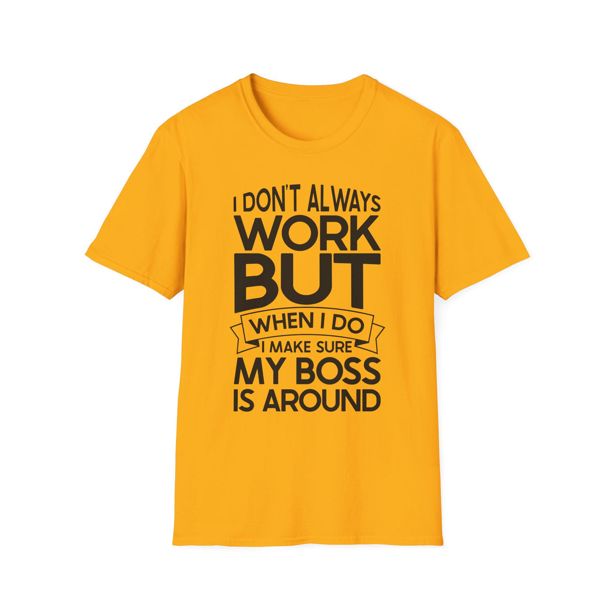 Funny Boss T-Shirt for Office Humor - Unisex Softstyle Tee