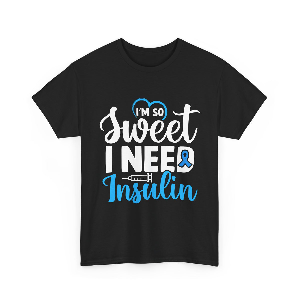 Im So Sweet I Need Insulin