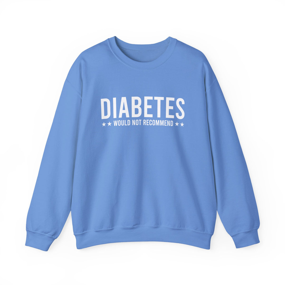 Diabetes Would Not Recommend Unisex Sweatshirt
