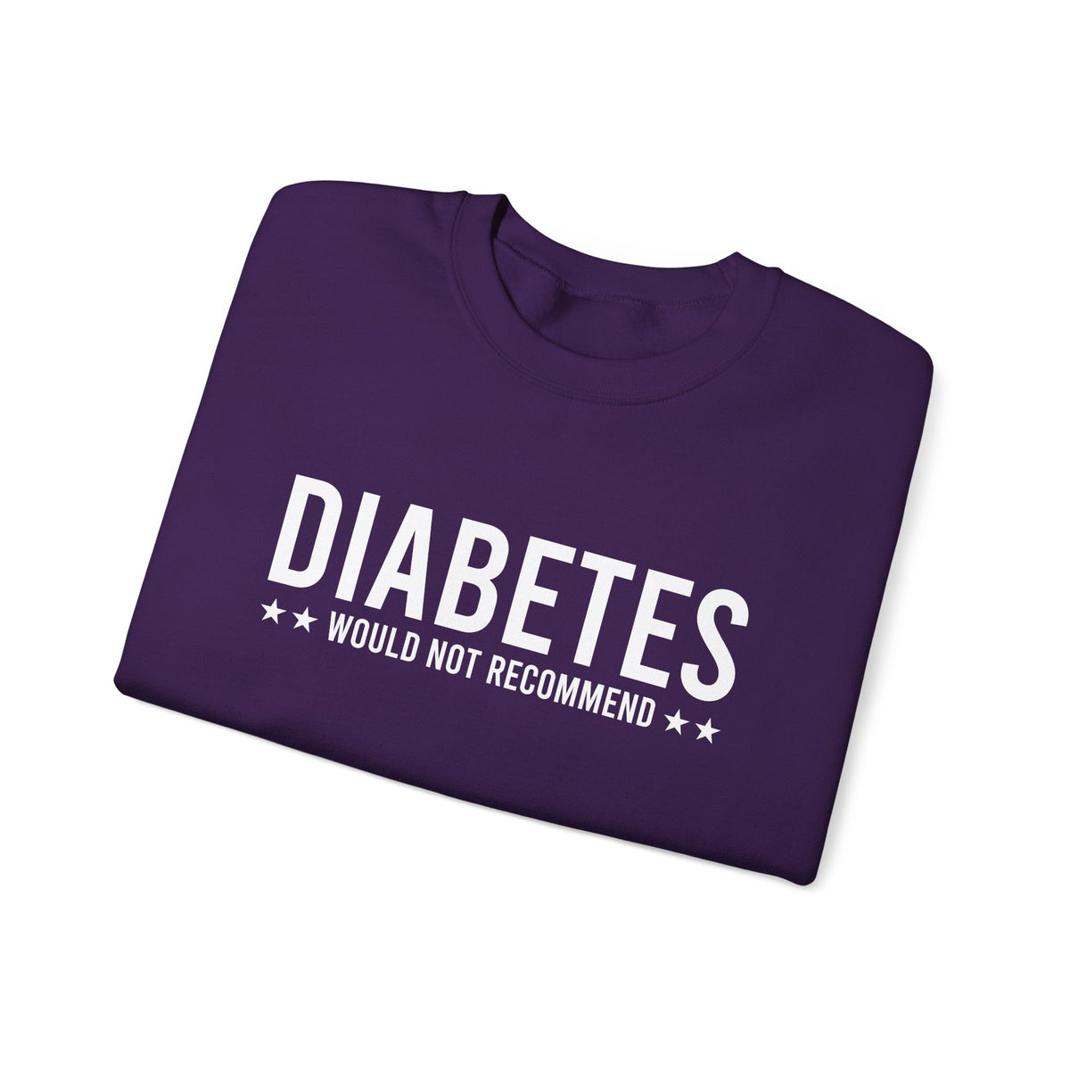 Diabetes Would Not Recommend Unisex Sweatshirt