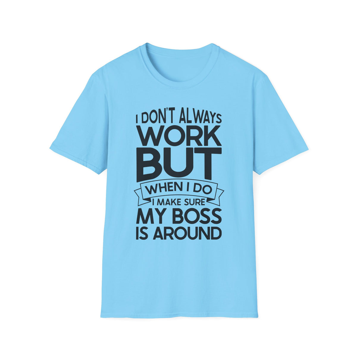 Funny Boss T-Shirt for Office Humor - Unisex Softstyle Tee