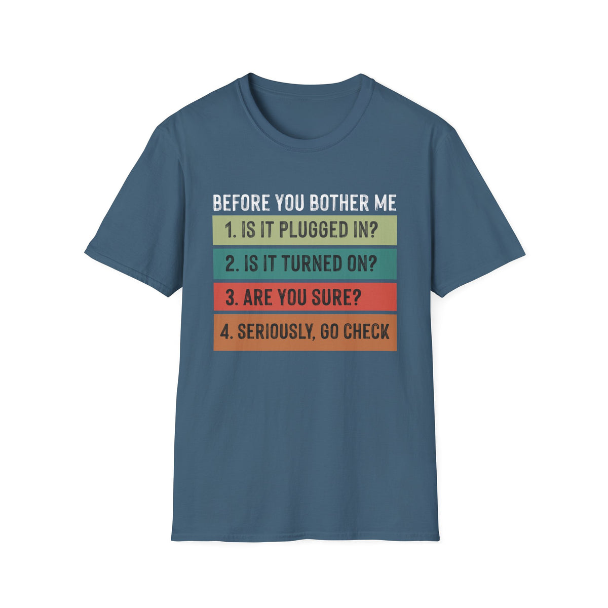 Funny Tech Vibes Unisex Softstyle T-Shirt - 'Before You Bother Me'