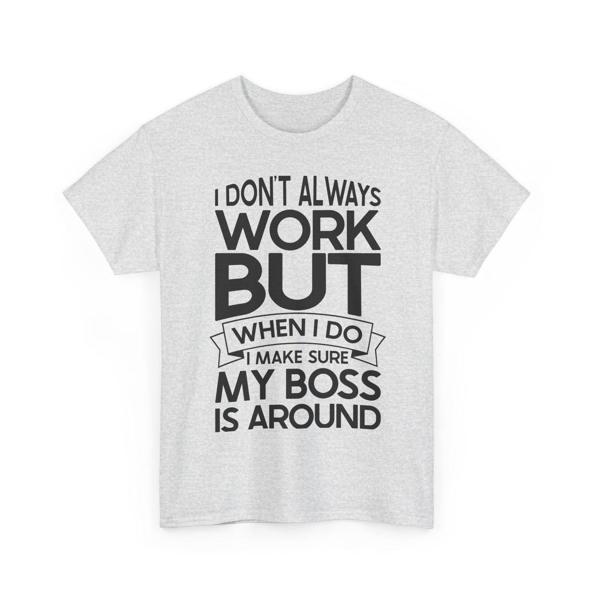 I Dont Always Work