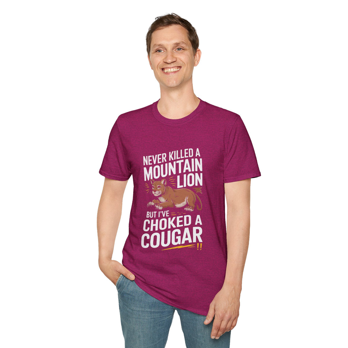 Funny Unisex T-Shirt - "Never Killed a Mountain Lion but I've Choked a Cougar"