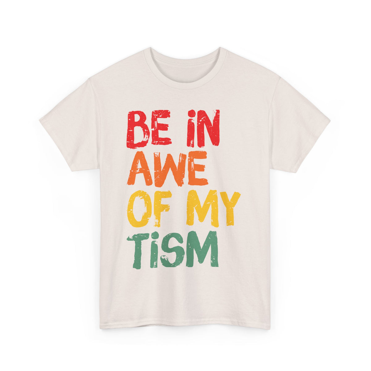 Be In Awe Of My Tism