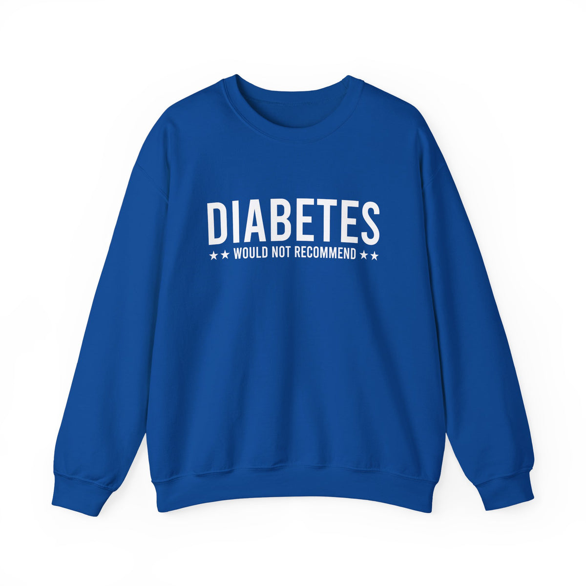 Diabetes Would Not Recommend Unisex Sweatshirt