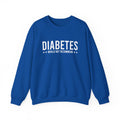 Diabetes Would Not Recommend Unisex Sweatshirt