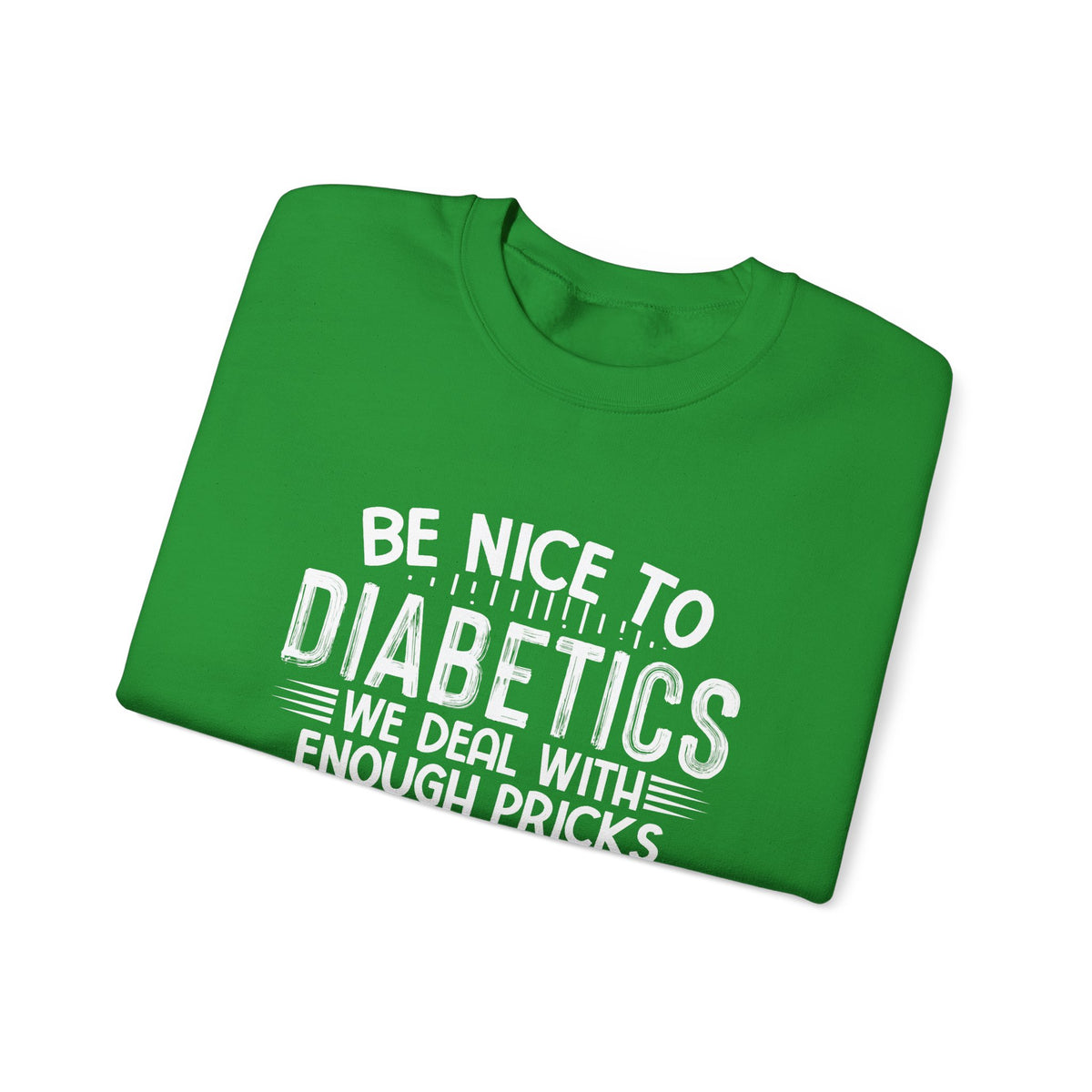 Be Nice To Diabetes Unisex Sweatshirt