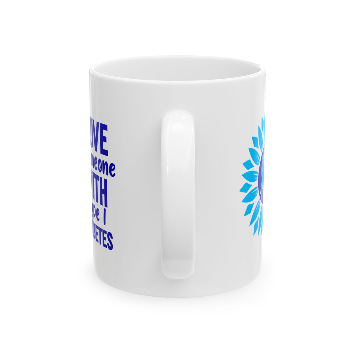 Love Someone With Type I Diabetes Ceramic Mug