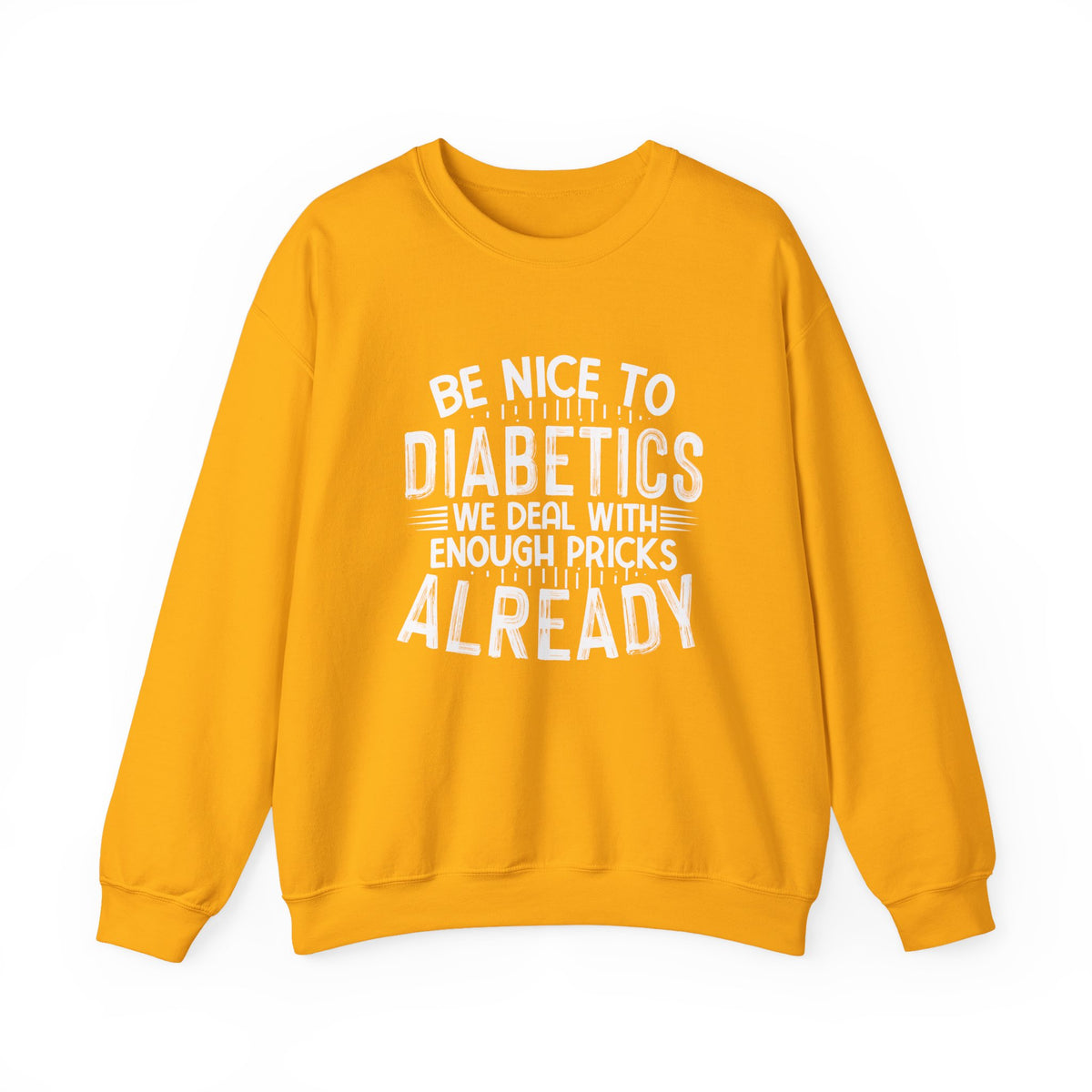 Be Nice To Diabetes Unisex Sweatshirt