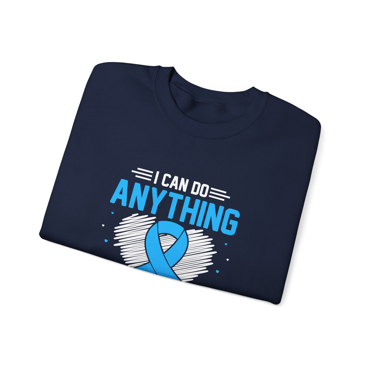 I Can Do Anything Unisex Sweatshirt