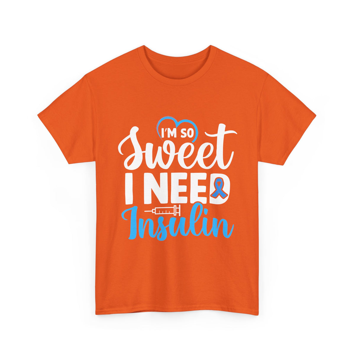 Im So Sweet I Need Insulin