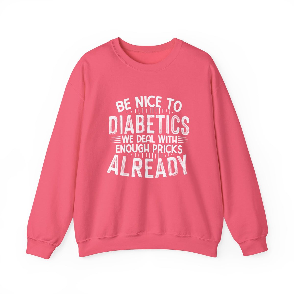 Be Nice To Diabetes Unisex Sweatshirt