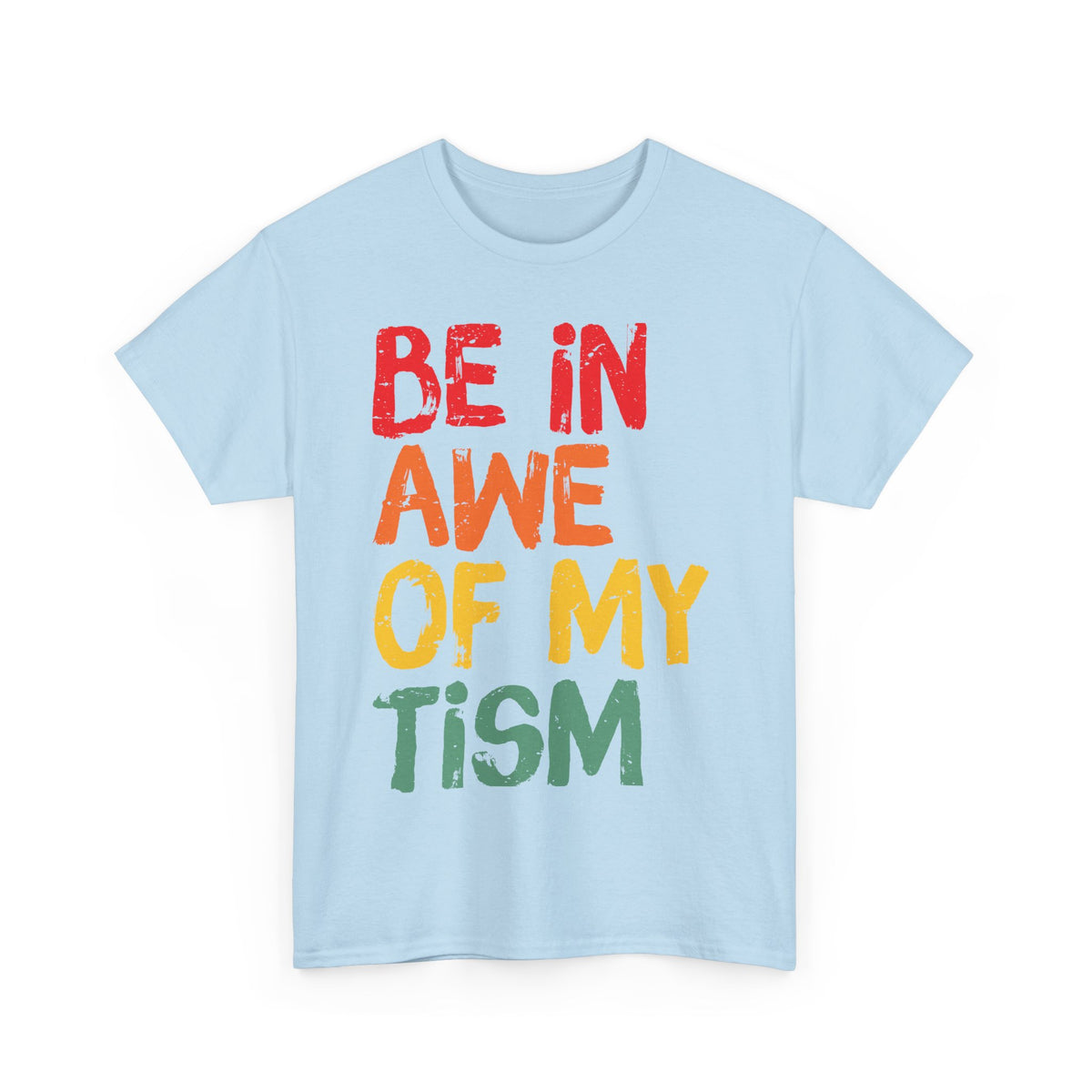 Be In Awe Of My Tism