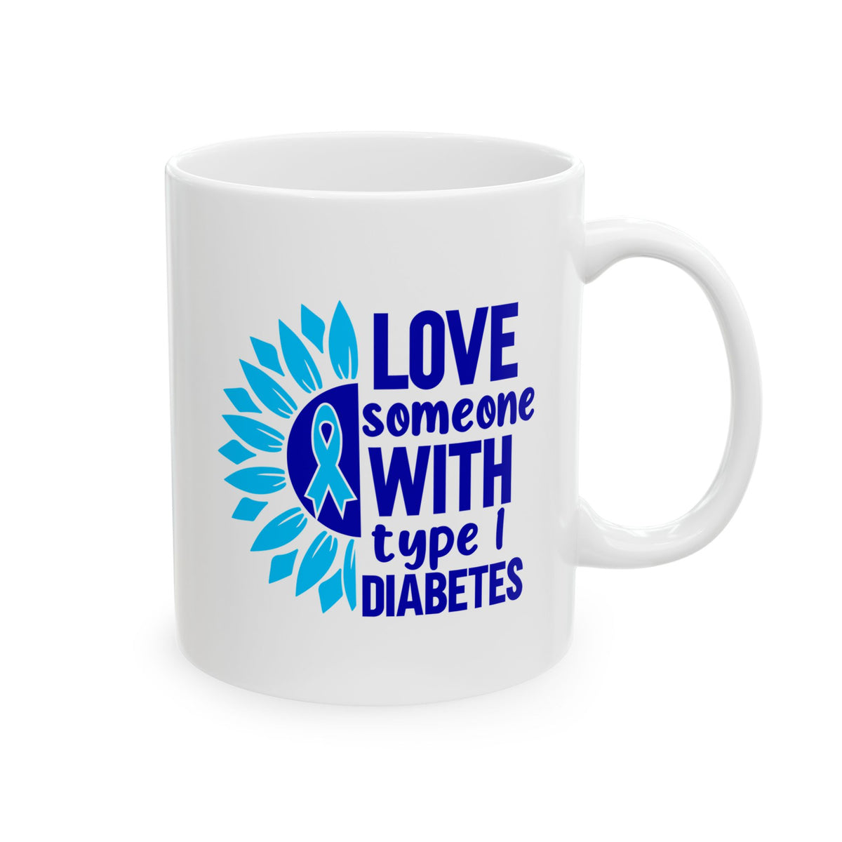 Love Someone With Type I Diabetes Ceramic Mug