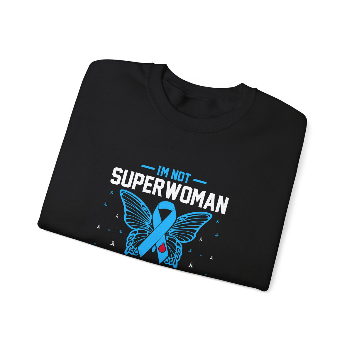 I'm Not Superwoman Unisex Sweatshirt