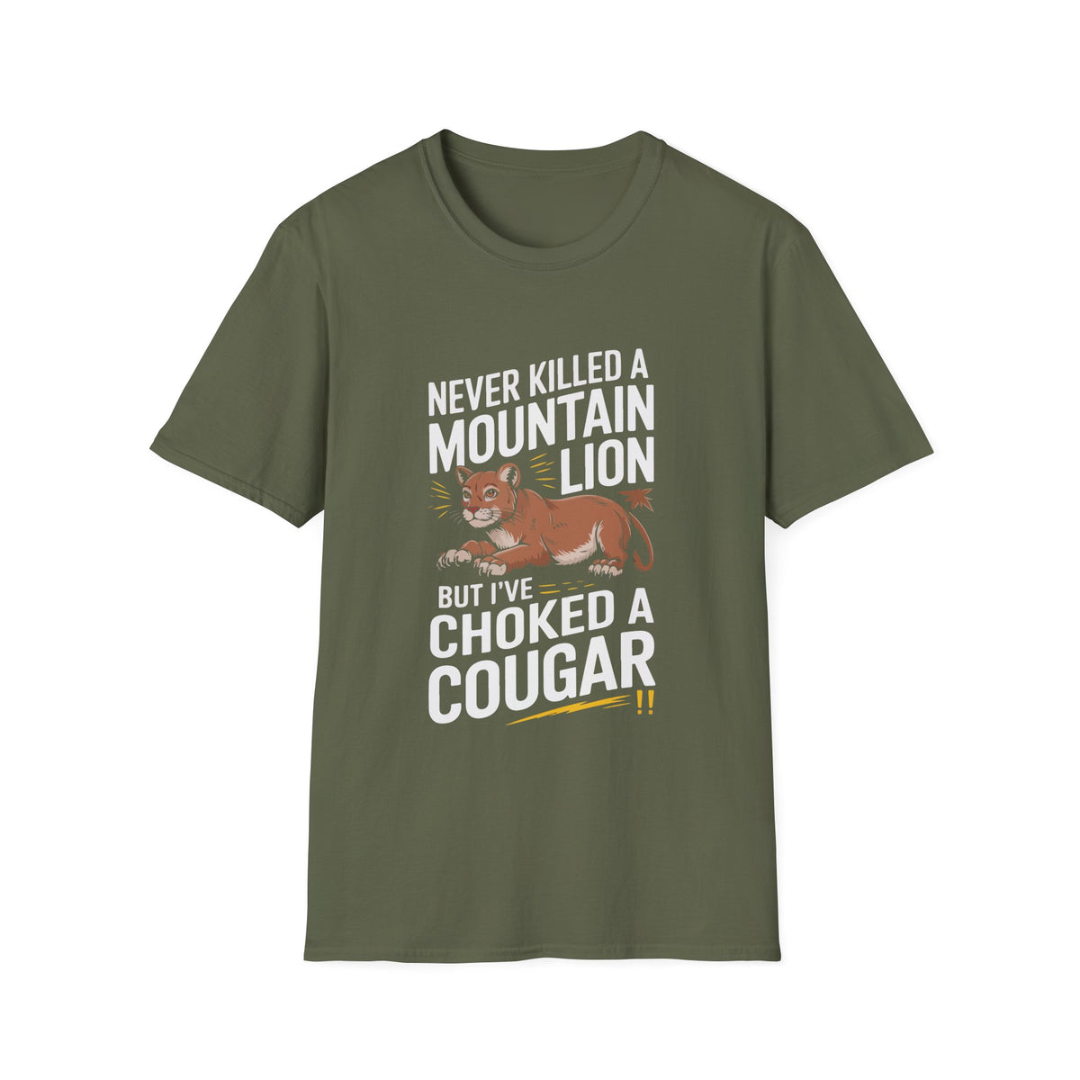 Funny Unisex T-Shirt - "Never Killed a Mountain Lion but I've Choked a Cougar"