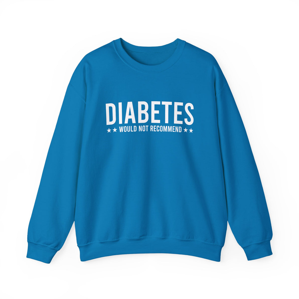 Diabetes Would Not Recommend Unisex Sweatshirt
