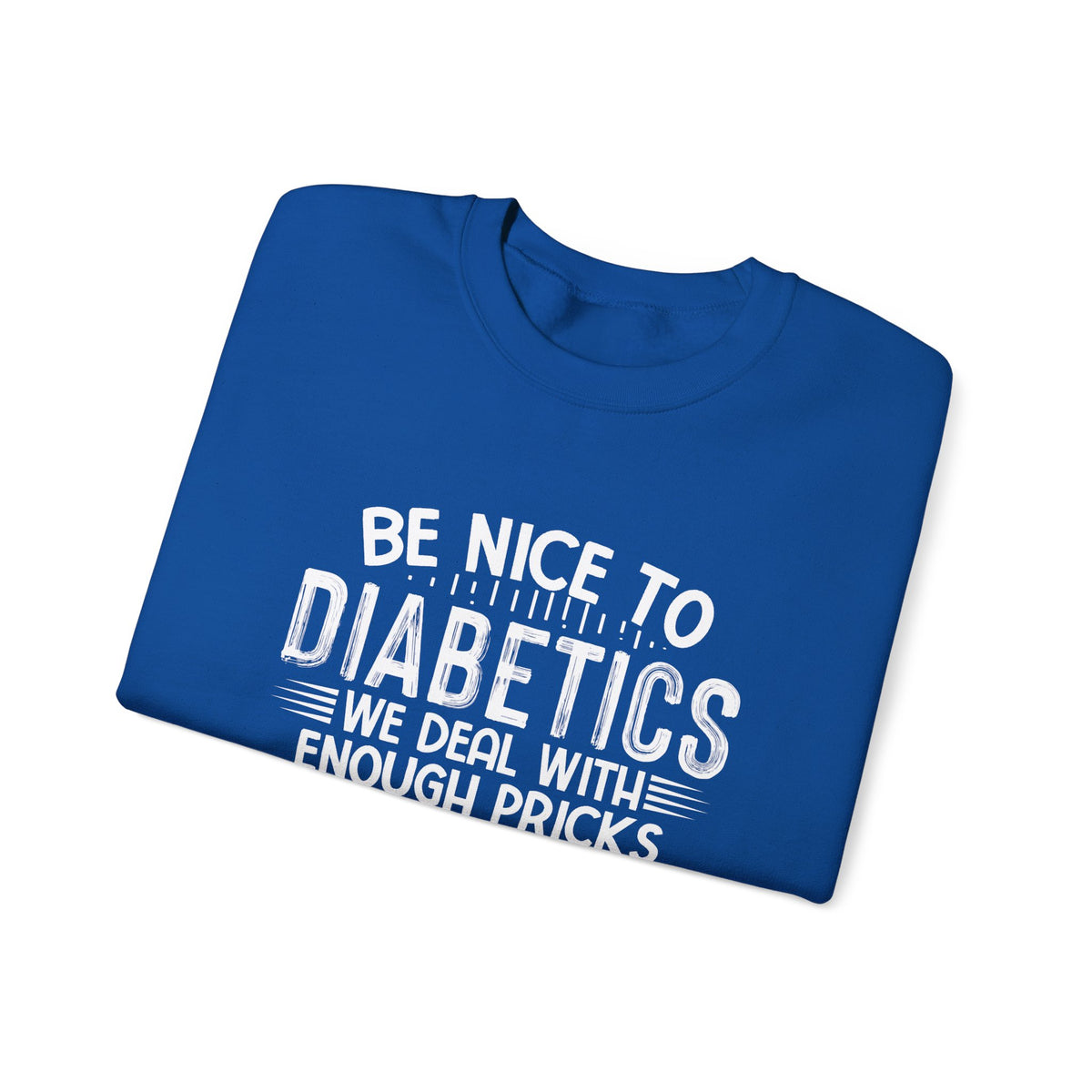 Be Nice To Diabetes Unisex Sweatshirt