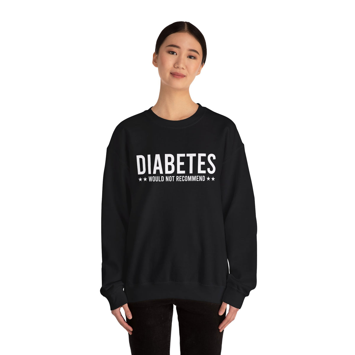 Diabetes Would Not Recommend Unisex Sweatshirt