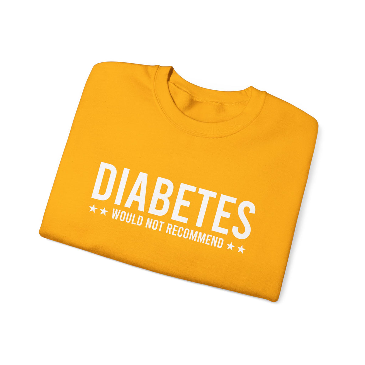 Diabetes Would Not Recommend Unisex Sweatshirt