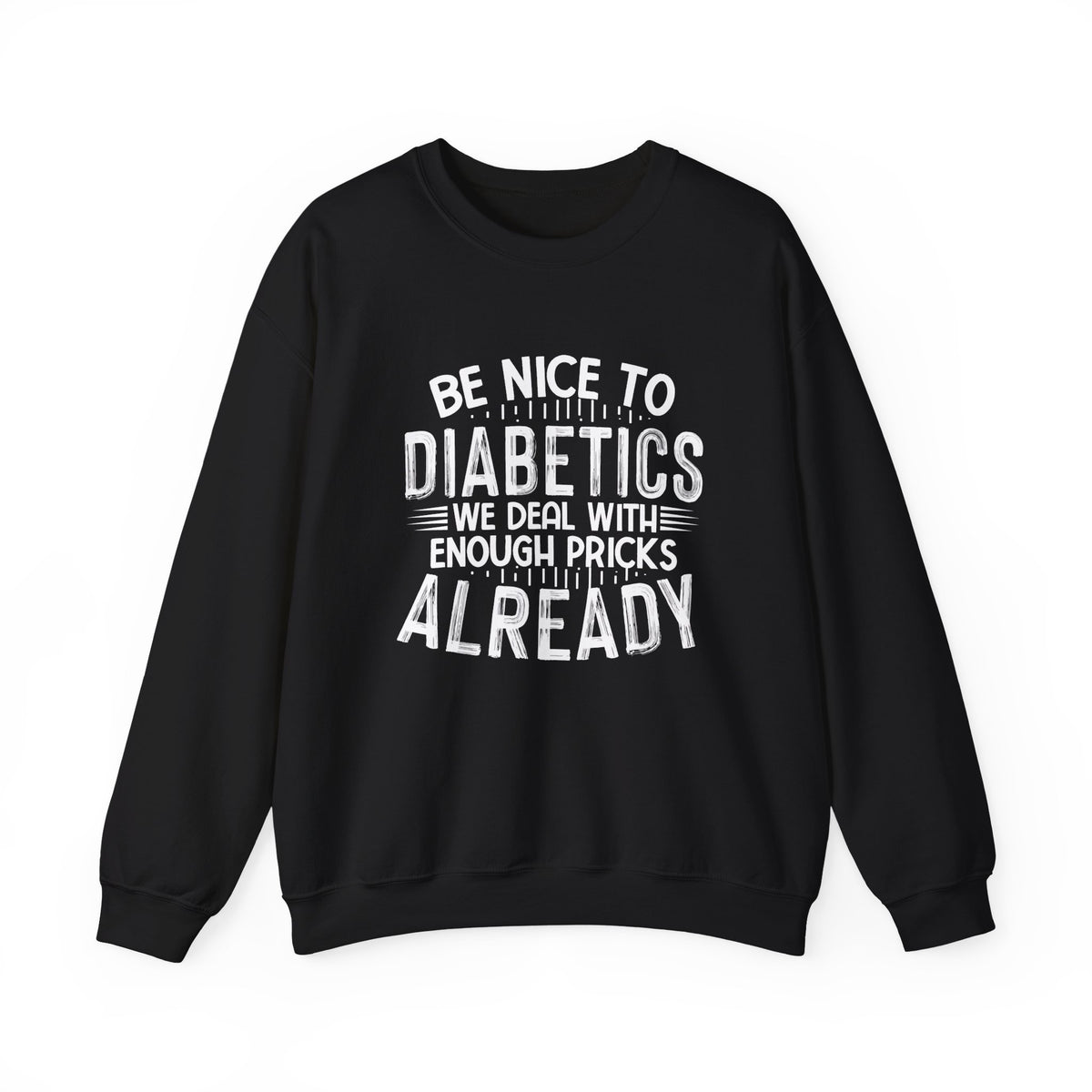 Be Nice To Diabetes Unisex Sweatshirt