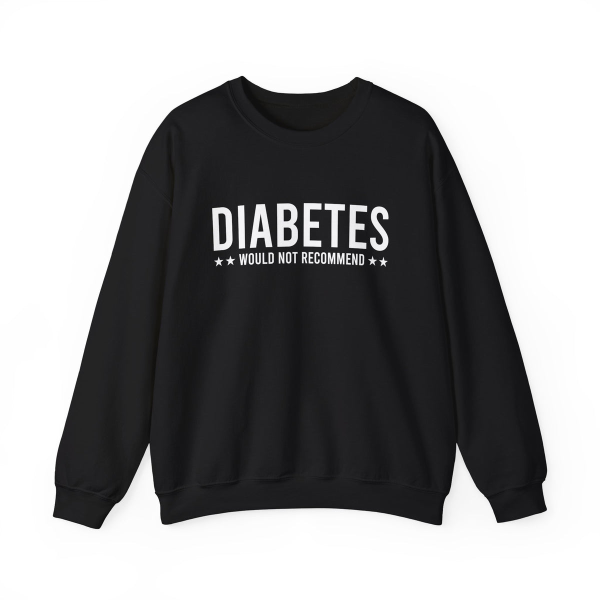 Diabetes Would Not Recommend Unisex Sweatshirt