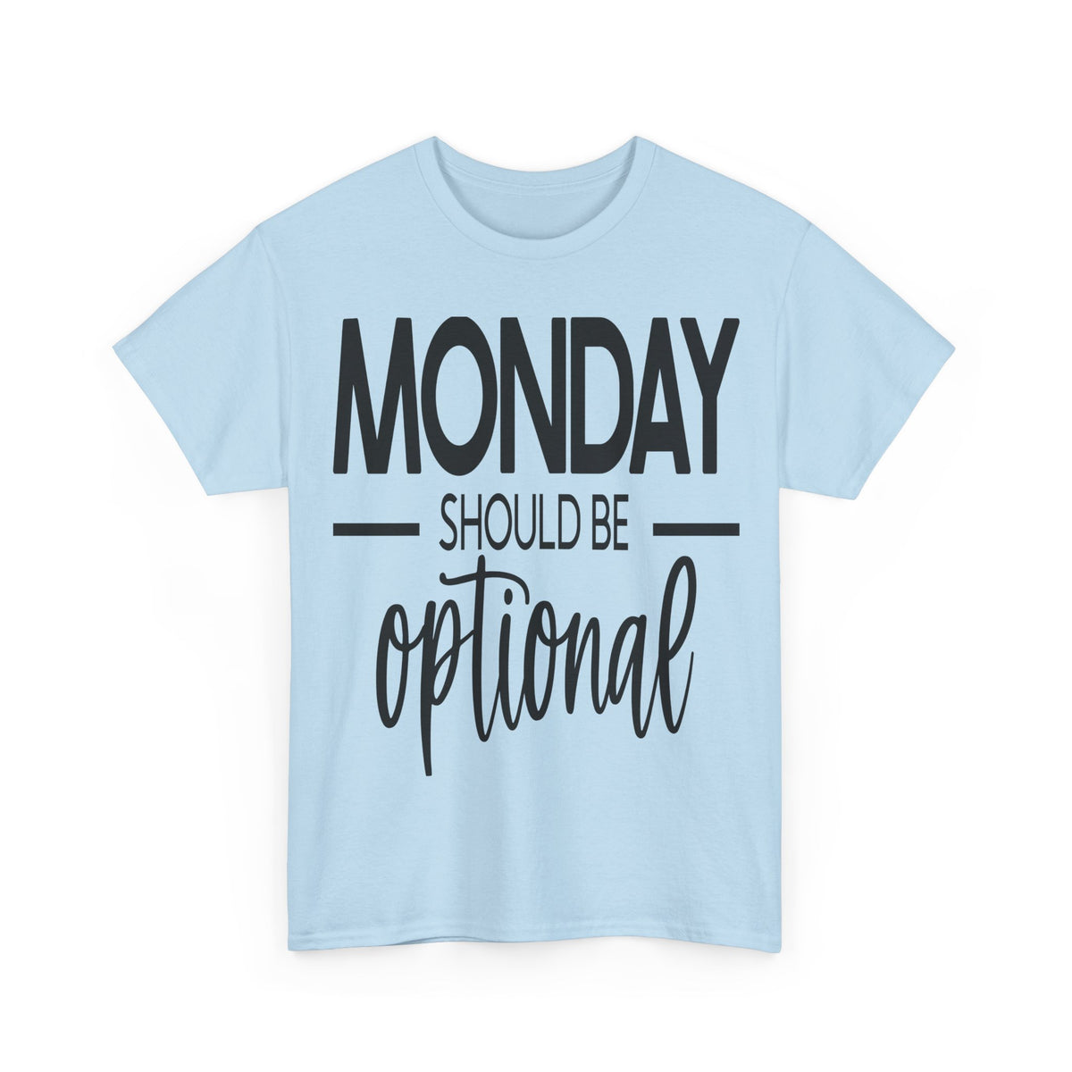 "Monday Should Be Optional"