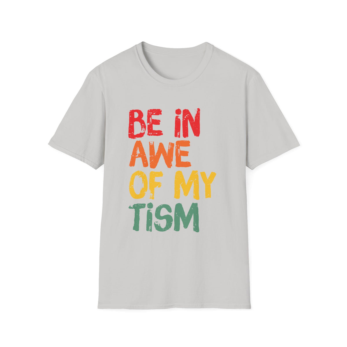 Inspirational Unisex Softstyle T-Shirt - 'Be In Awe Of My Tism'
