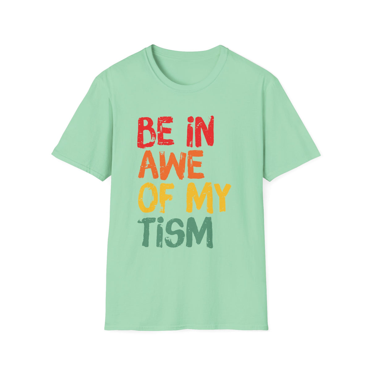 Inspirational Unisex Softstyle T-Shirt - 'Be In Awe Of My Tism'
