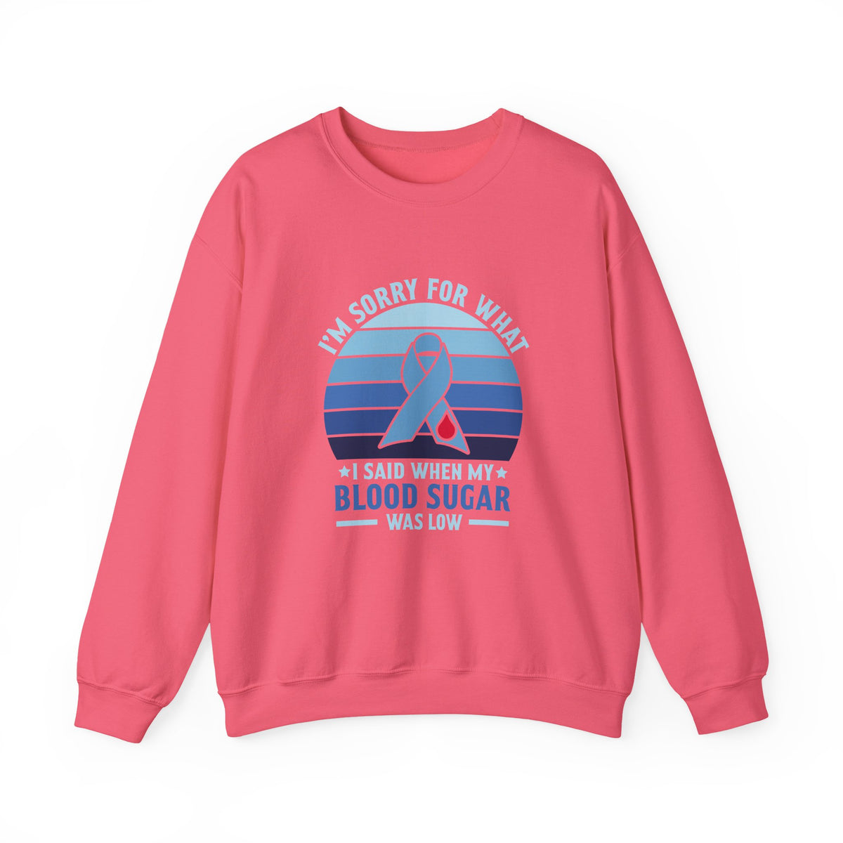 My Blood Sugar Is Low Unisex Sweatshirt