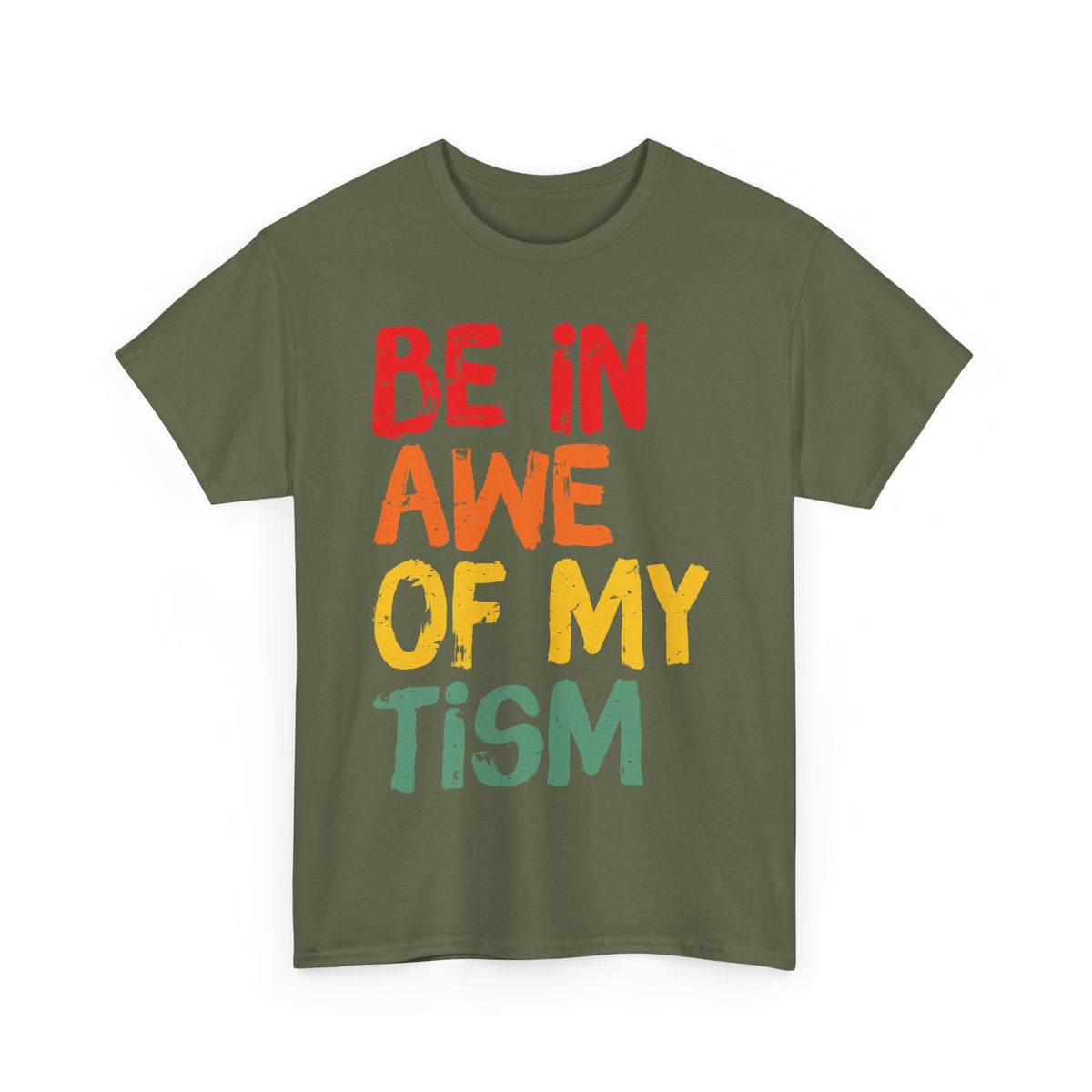 Be In Awe Of My Tism