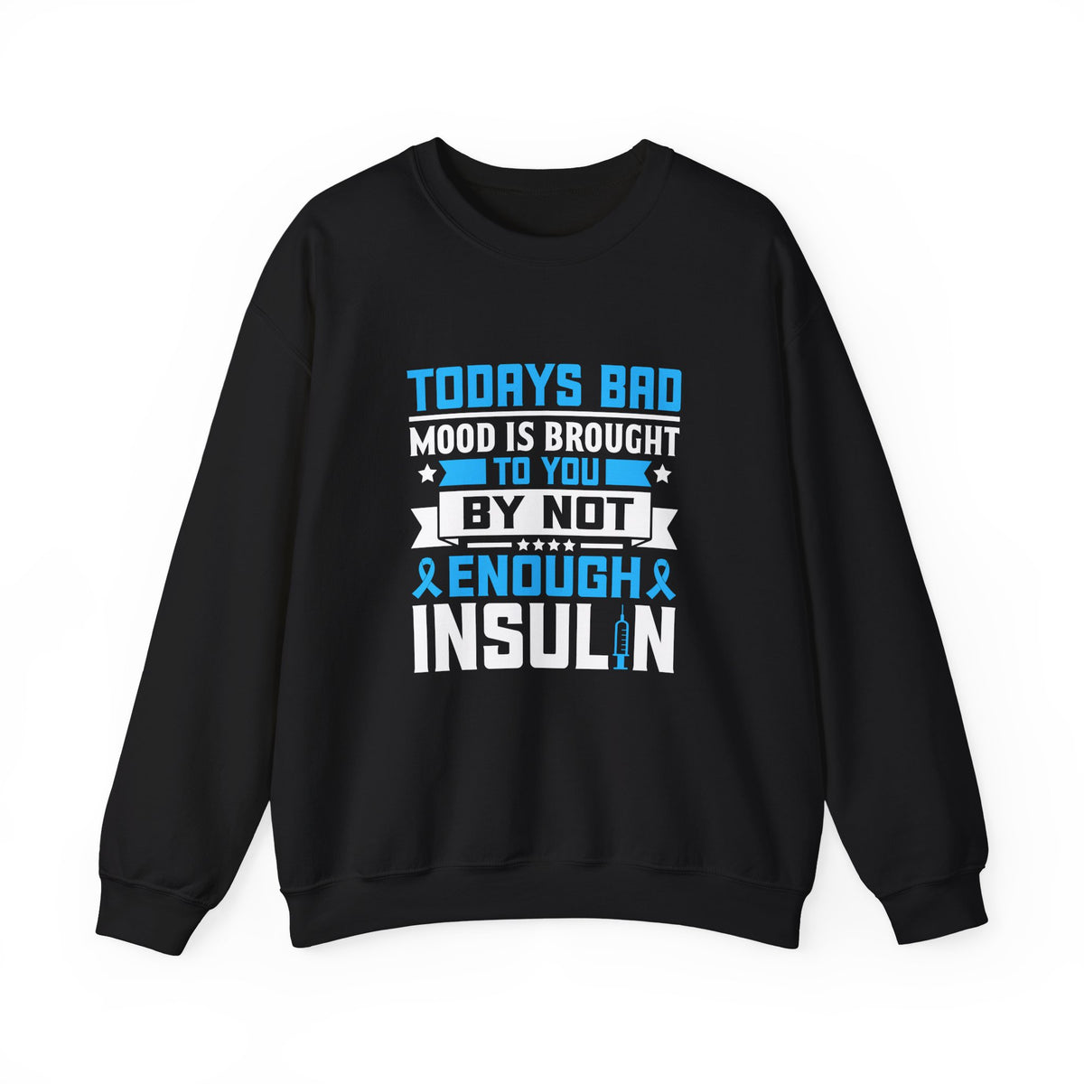Todays Bad Mood Unisex Sweatshirt