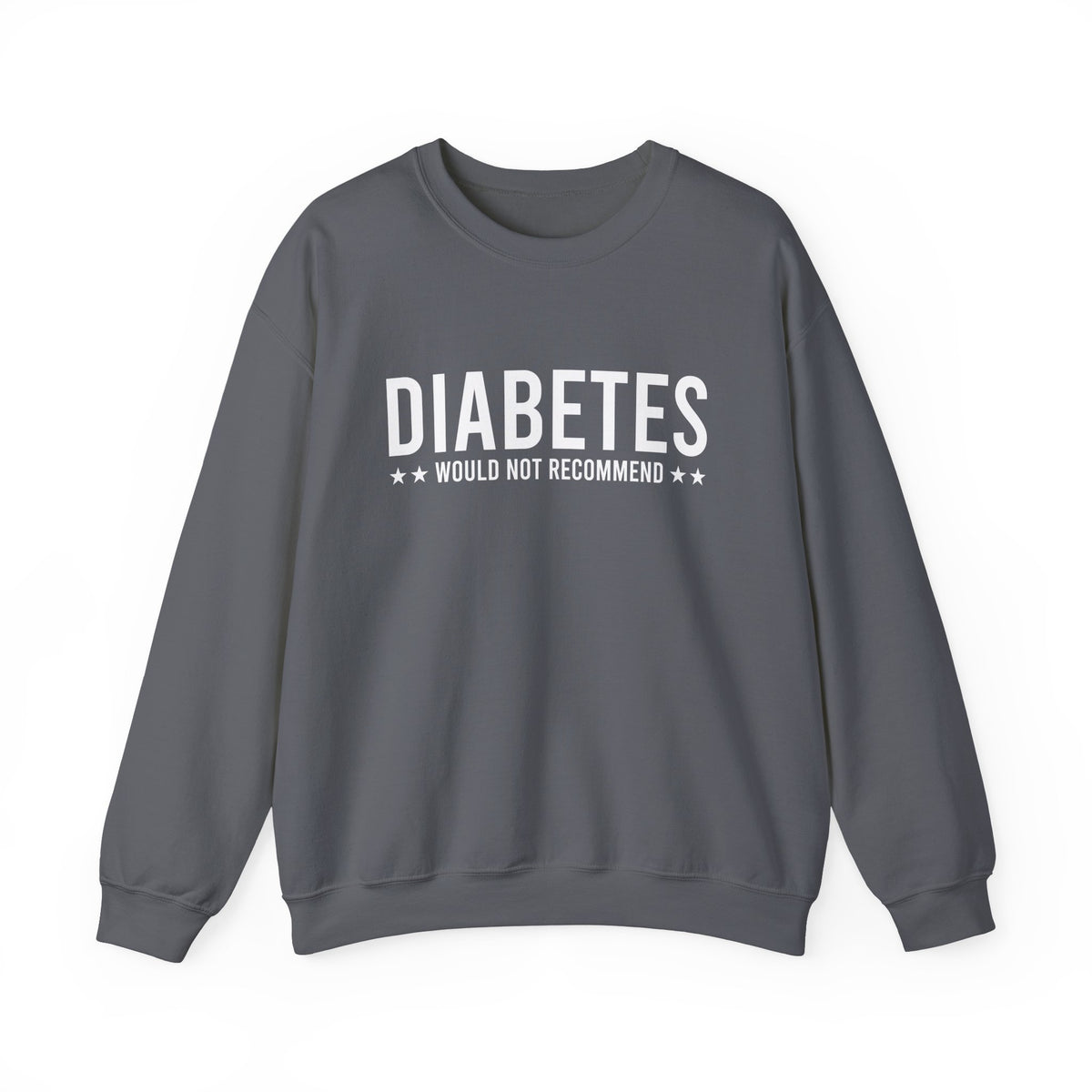 Diabetes Would Not Recommend Unisex Sweatshirt