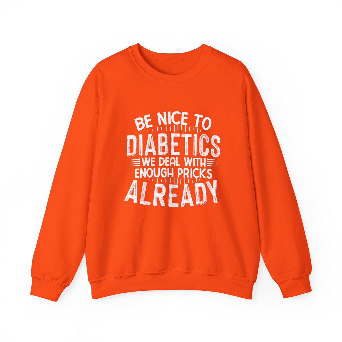 Be Nice To Diabetes Unisex Sweatshirt