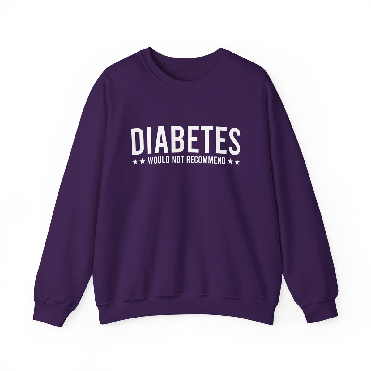Diabetes Would Not Recommend Unisex Sweatshirt