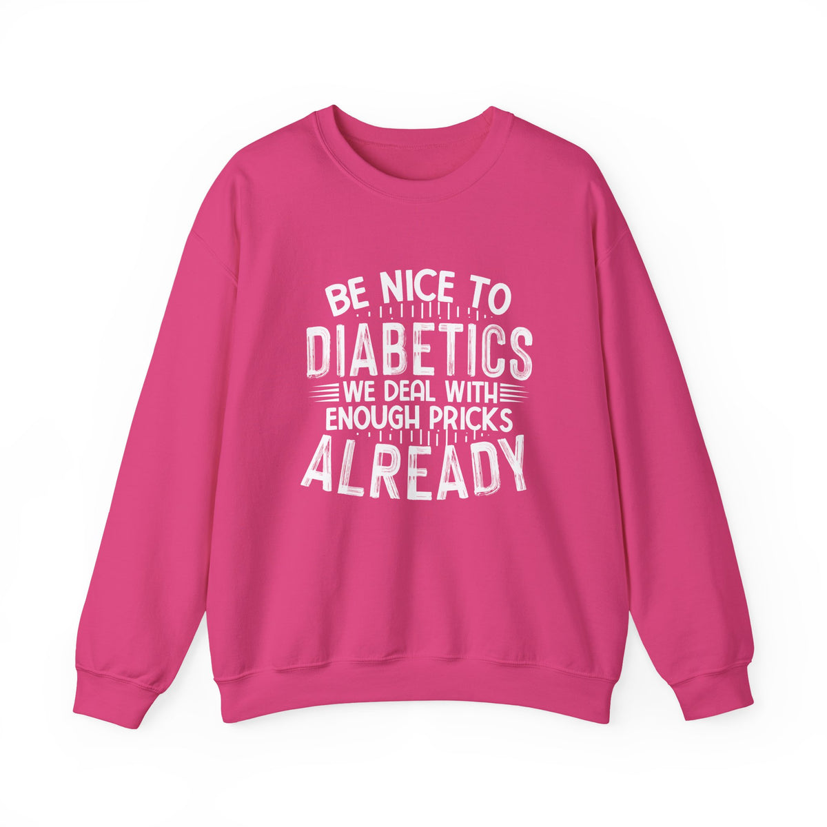 Be Nice To Diabetes Unisex Sweatshirt
