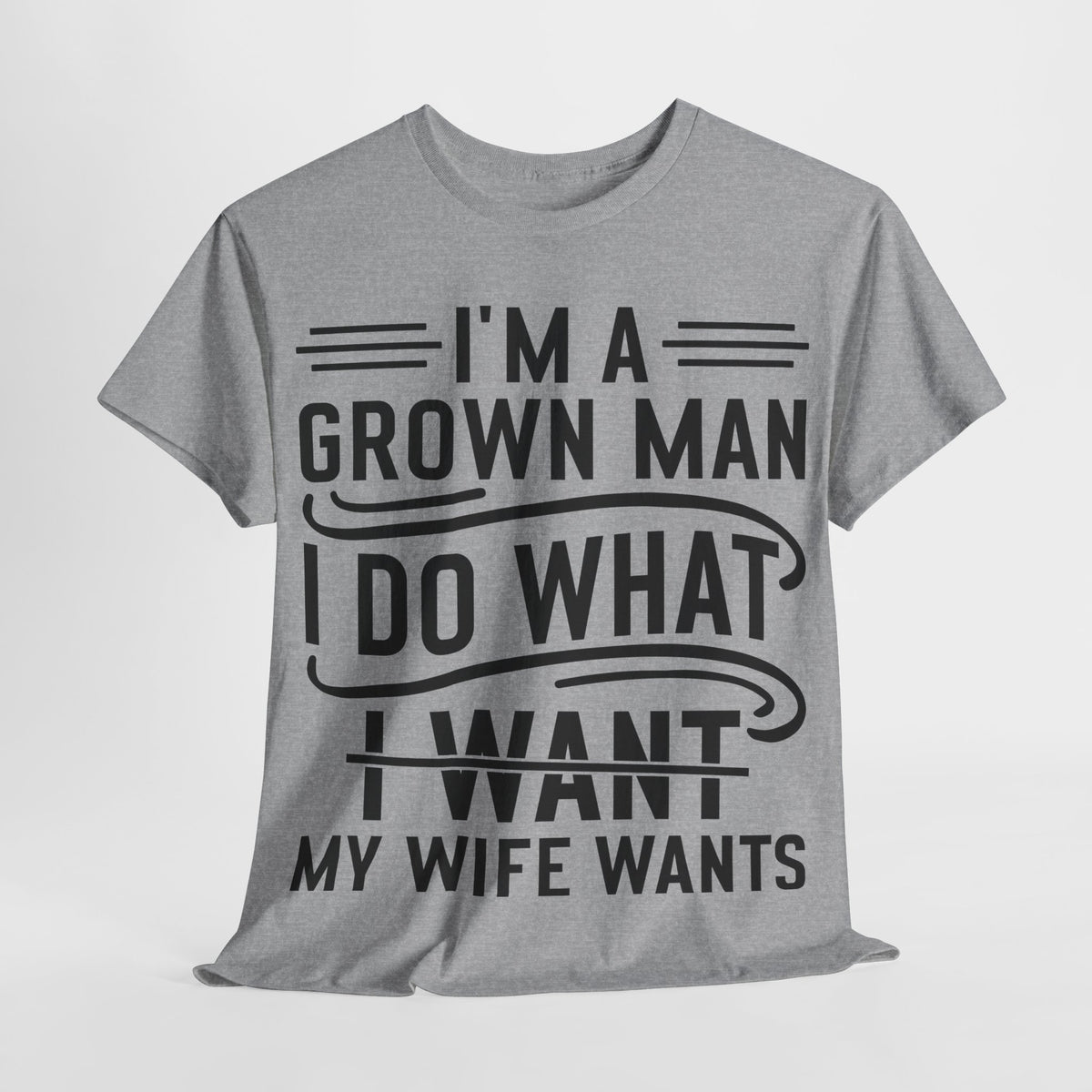 Humorous Statement Tee for Men - Perfect Gift for Husbands, Birthdays, Anniversaries, Casual Wear, Family Gatherings