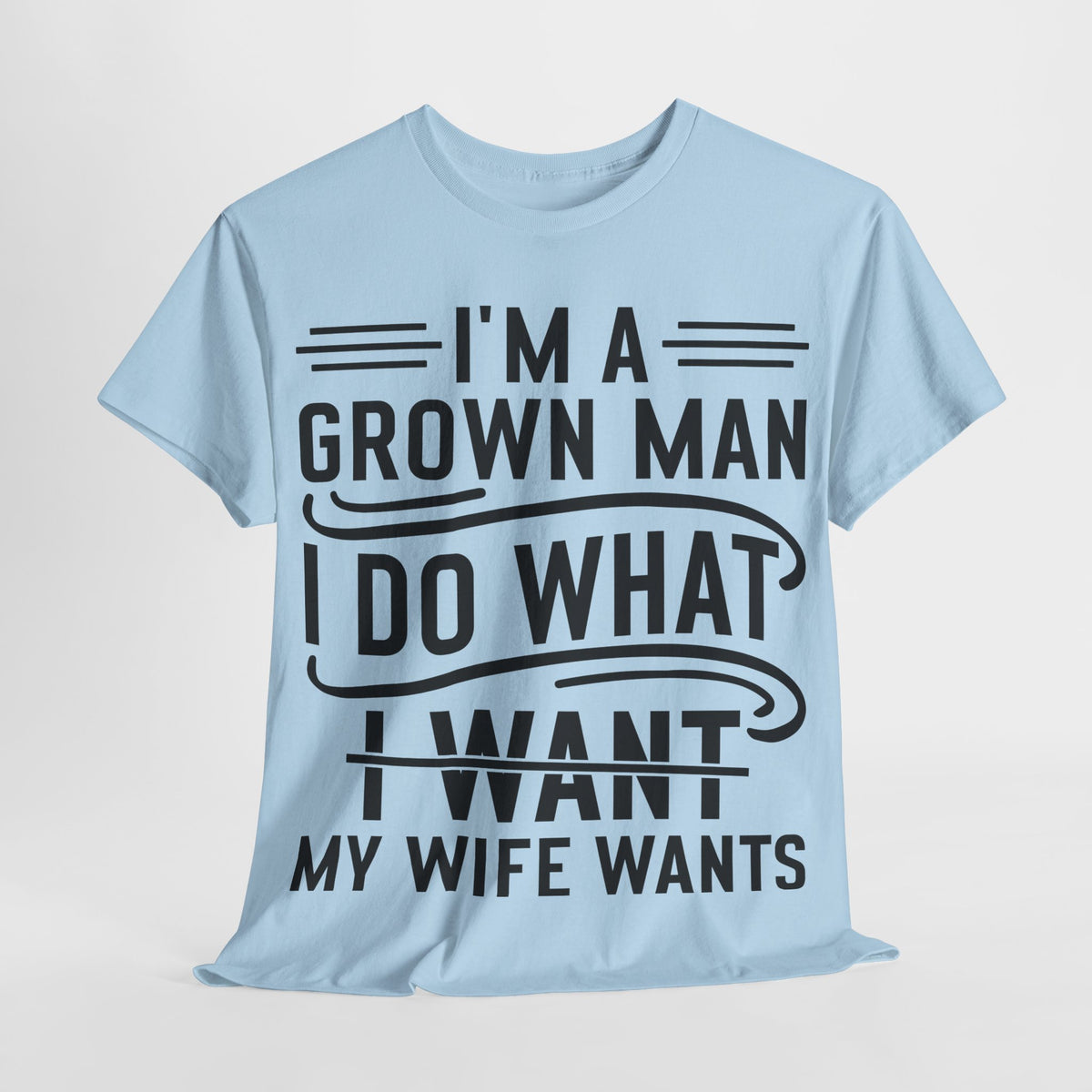 Humorous Statement Tee for Men - Perfect Gift for Husbands, Birthdays, Anniversaries, Casual Wear, Family Gatherings