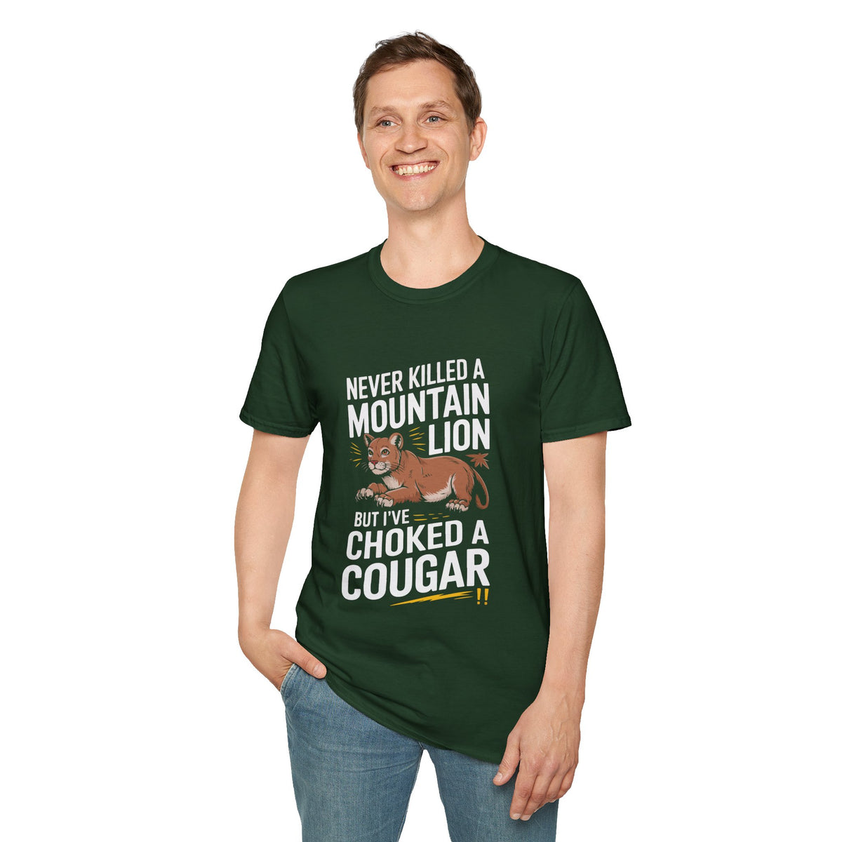 Funny Unisex T-Shirt - "Never Killed a Mountain Lion but I've Choked a Cougar"