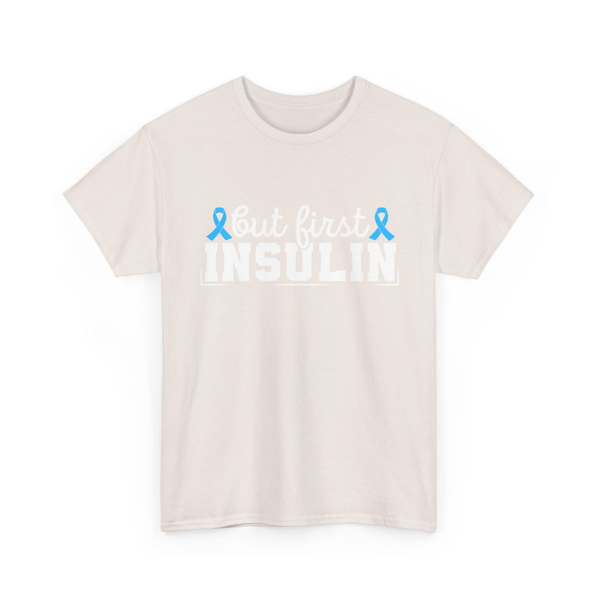 But First Insulin