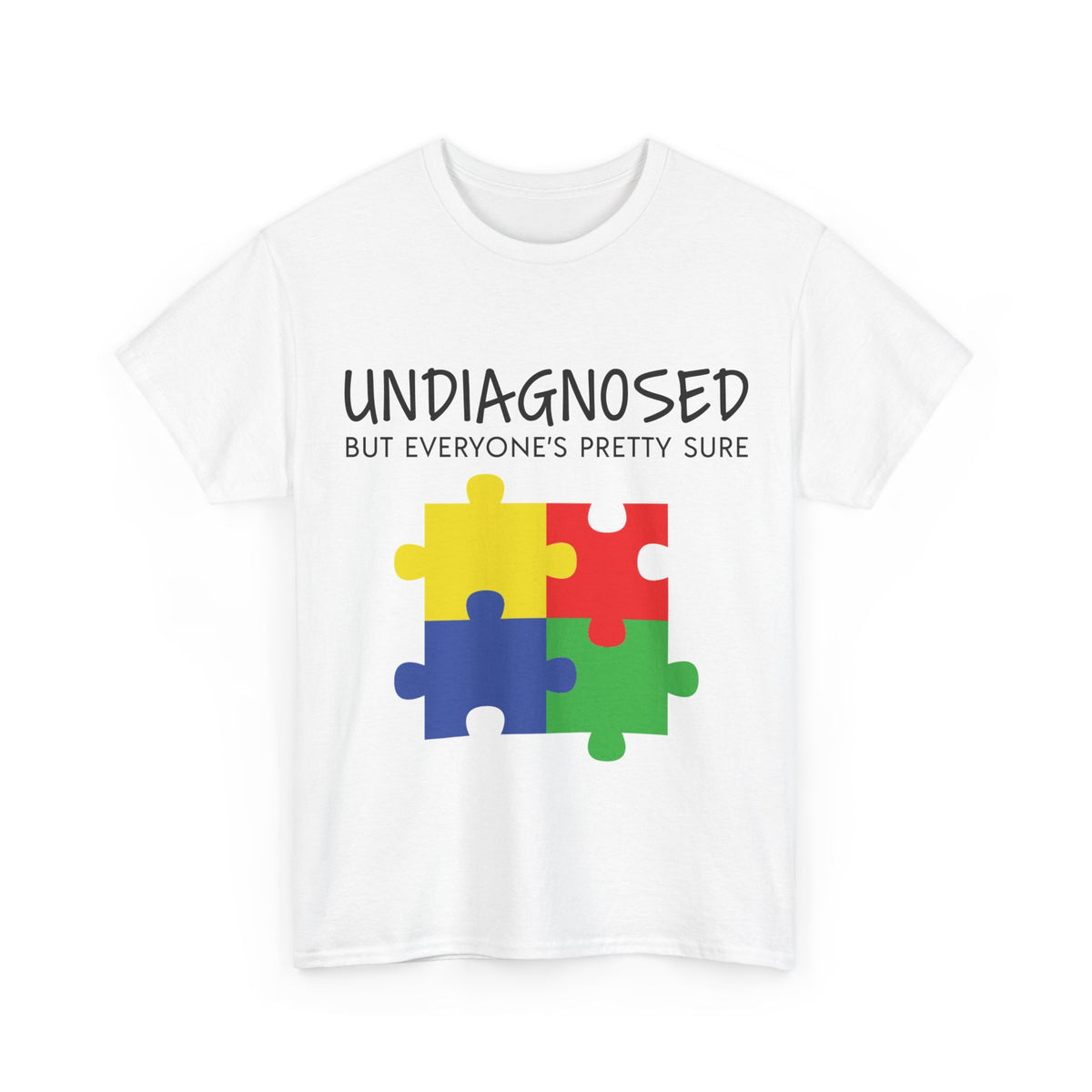 Undiagnosed But Everyone's Pretty Sure