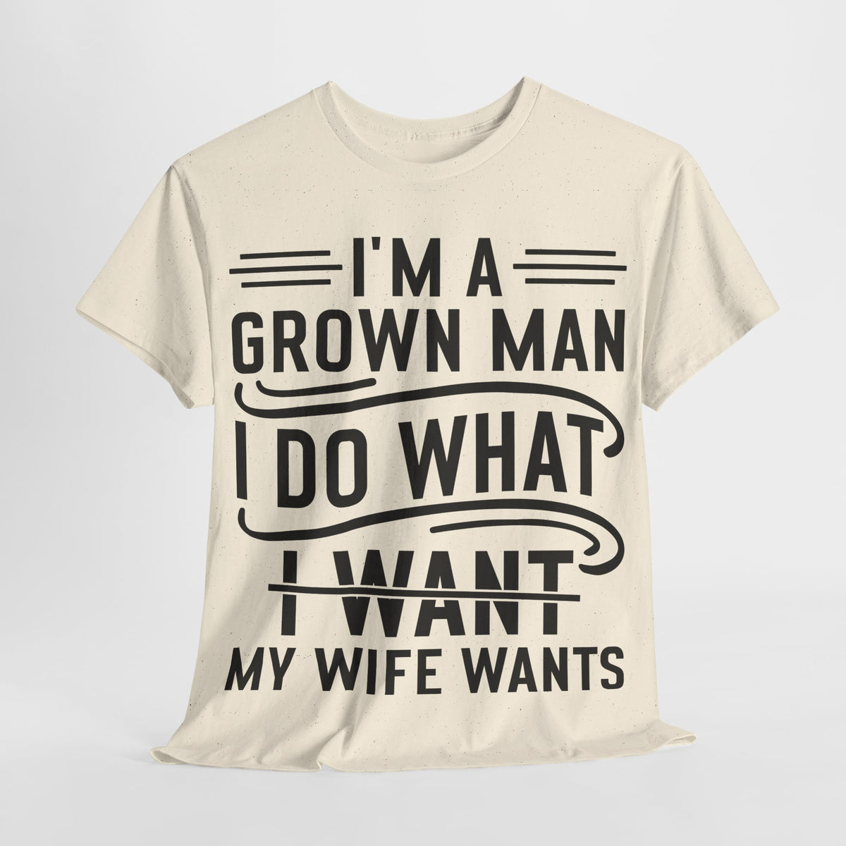 Humorous Statement Tee for Men - Perfect Gift for Husbands, Birthdays, Anniversaries, Casual Wear, Family Gatherings