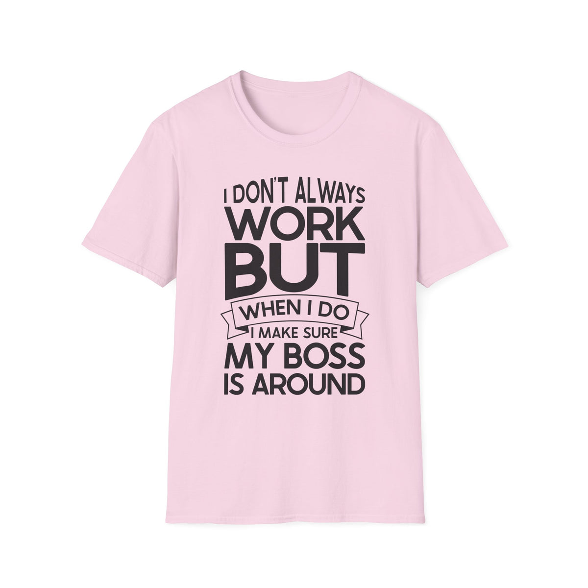Funny Boss T-Shirt for Office Humor - Unisex Softstyle Tee