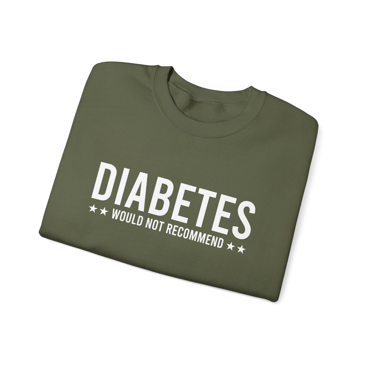 Diabetes Would Not Recommend Unisex Sweatshirt