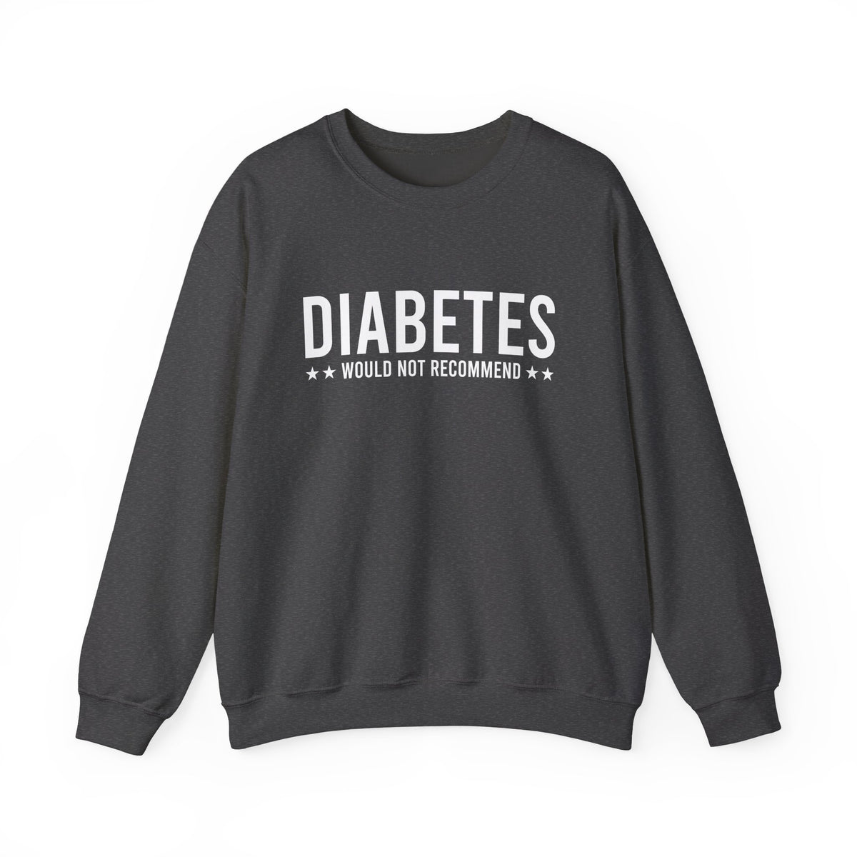 Diabetes Would Not Recommend Unisex Sweatshirt